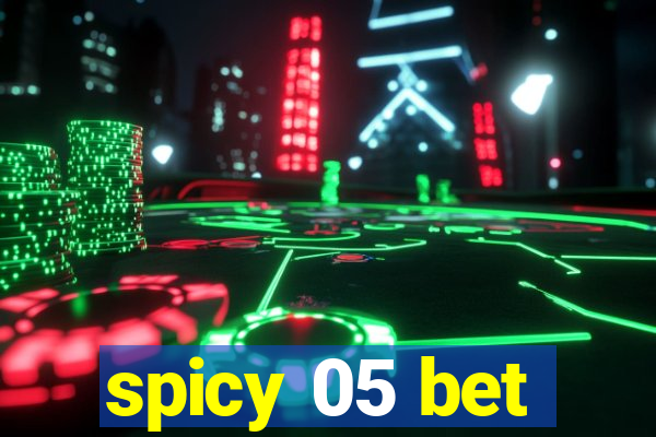 spicy 05 bet